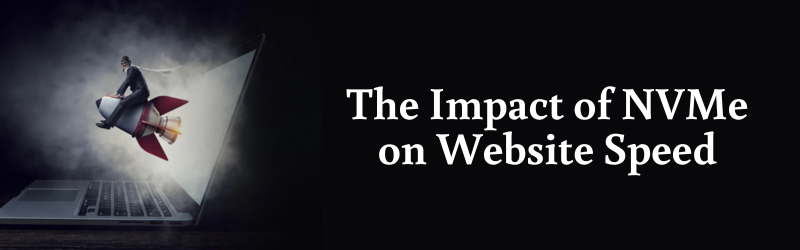  The-Impact-of-NVMe-on-Website-Speed 