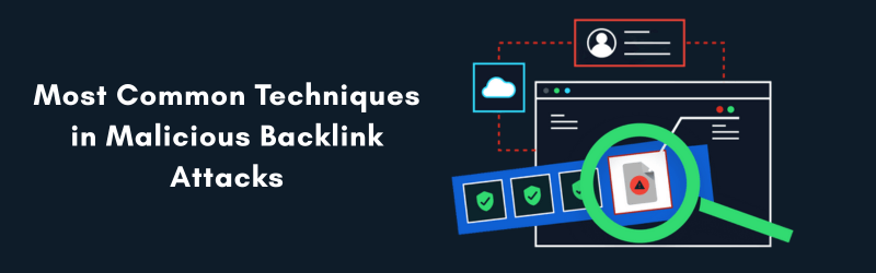 Most-Common-Techniques-in-Malicious-Backlink-Attacks 