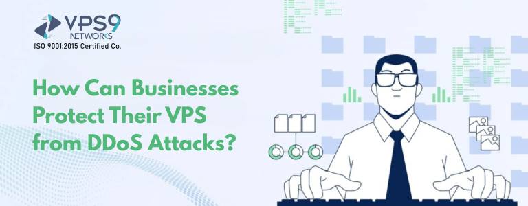 How Can Businesses Protect Their VPS from DDoS Attacks