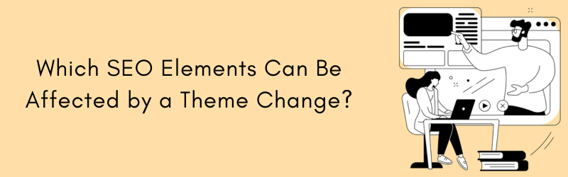 Which-SEO-Elements-Can-Be-Affected-by-a-Theme-Change