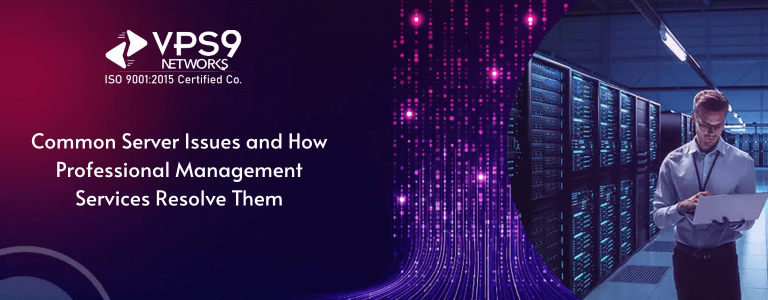 Common Server Issues and How Professional Management Services Resolve Them