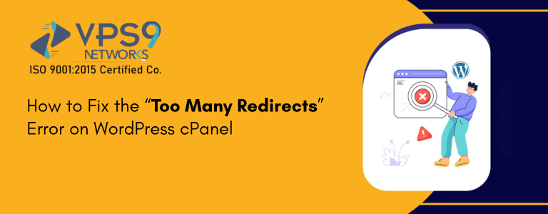 How to Fix the “Too Many Redirects” Error on WordPress cPanel