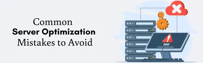 Server-Optimization-Mistakes