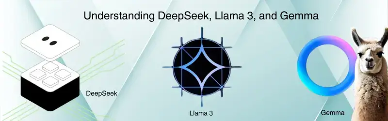 DeepSeek, Llama 3, ,Gemma