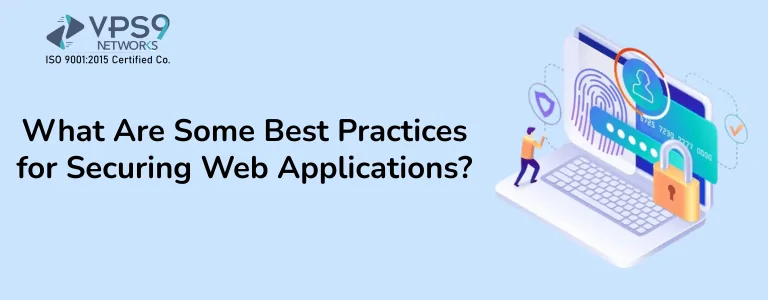 Best Practices for Securing Web Applications